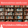 Bibliografia do pracy dyplomowej z ratownictwa medycznego