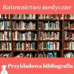 Bibliografia do pracy dyplomowej z ratownictwa medycznego