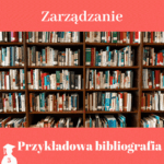 Bibliografia do pracy dyplomowej z zarządzania