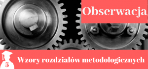 Rozdziały metodologiczne- obserwacja