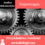 przykładowy rozdział metodologiczny do pracy licencjackiej i magisterskiej fizjoterapia