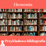 Bibliografia do pracy dyplomowej z ekonomii