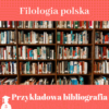Bibliografia do pracy dyplomowej z filologii polskiej