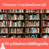 Bibliografia do pracy dyplomowej z finansów i rachunkowości