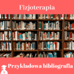 Bibliografia do pracy dyplomowej z fizjoterapii