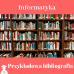 Bibliografia do pracy dyplomowej z informatyki