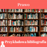Bibliografia do pracy dyplomowej z prawa