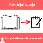 Przykładowe streszczenie pracy licencjackiej i magisterskiej z resocjalizacji