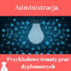 tematy prac licencjackich i magisterskich z administracji
