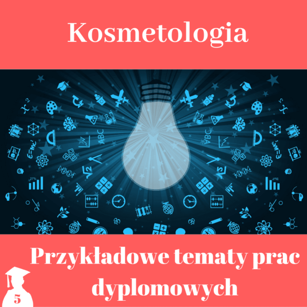 Tematy prac licencjackich i magisterskich z kosmetologii