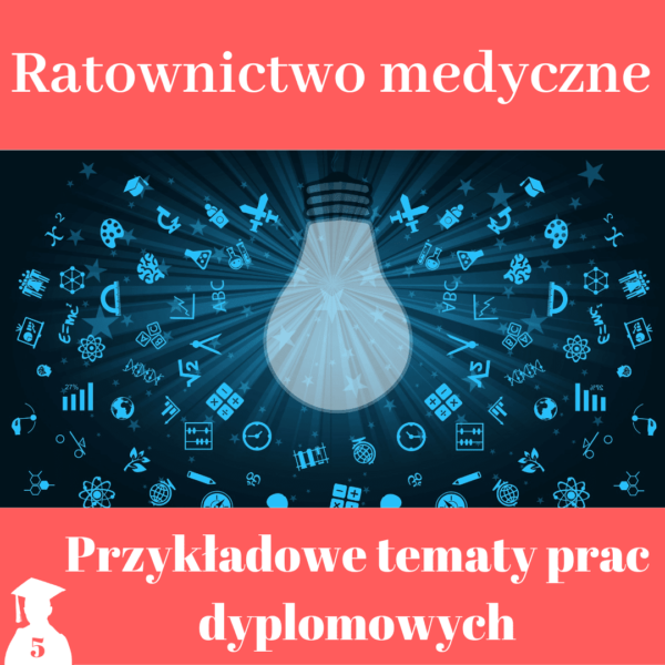 Tematy prac licencjackich i magisterskich z ratownictwa medycznego