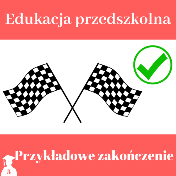 Wzór zakończenia edukacja przedszkolna