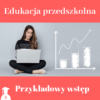 Przykładowy wstęp do pracy licencjackiej i magisterskiej z edukacji przedszkolnej