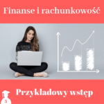 Przykładowy wstęp do pracy licencjackiej i magisterskiej z finansów i rachunkowości