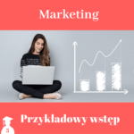 Przykładowy wstęp do pracy licencjackiej i magisterskiej z marketingu